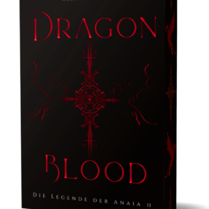 Dragonblood – Die Legende der Anaia II (Schmuckausgabe mit umlaufendem Farbschnitt, Folierung und Klappbroschur)